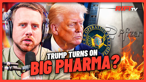 Trump REGRETS Operation Warpspeed, TURNS ON Pfizer? | The Rift