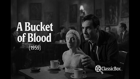 A Bucket of Blood (1959) | Roger Corman | Dick Miller | Beat Generation Horror Comedy | ClassicBox