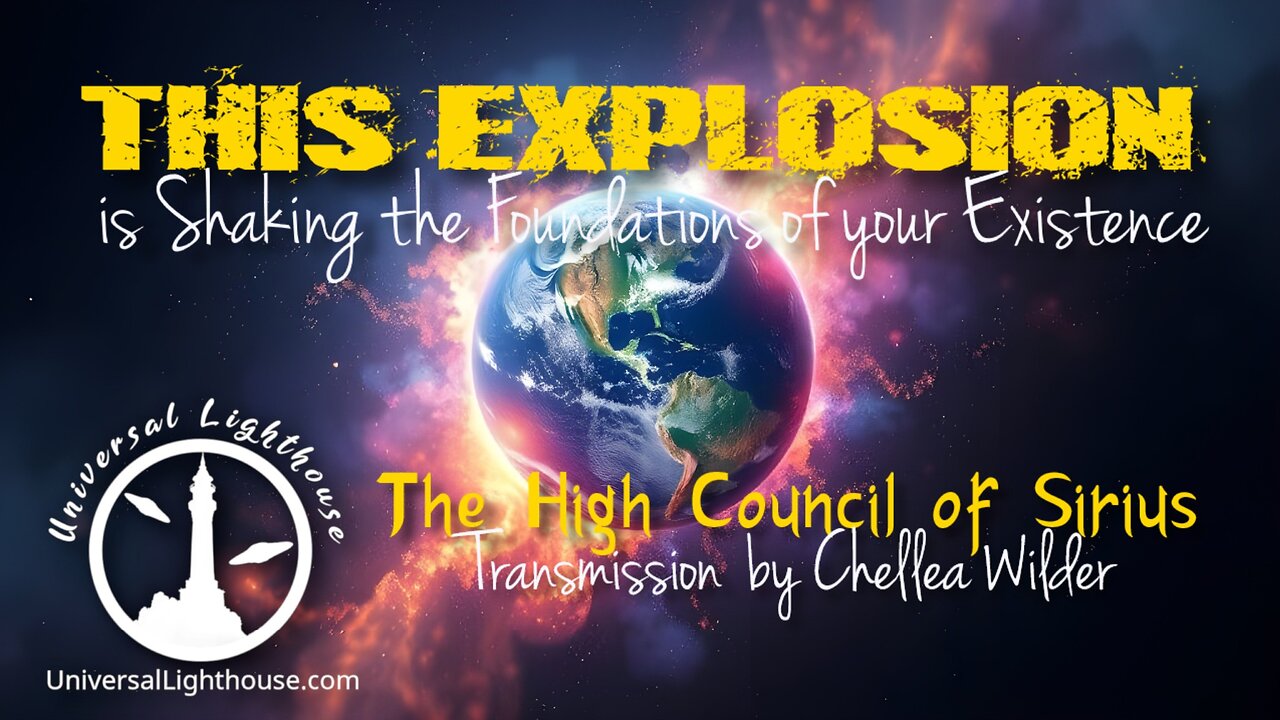 This Explosion is Shaking the Foundations of your Existence ~ The High Council of Sirius