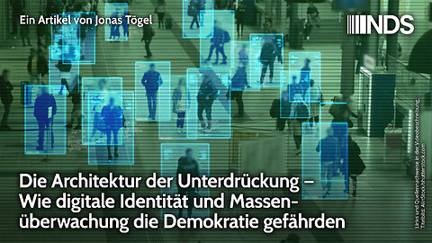 Architektur der Unterdrückung – digitale Identität und Massenüberwachung gefährden Demokratie | NDS