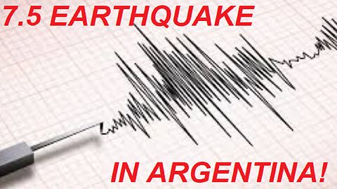 7.5 EARTHQUAKE AT THE TIP OF ARGENTINA!!!