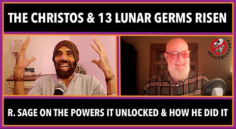 The Christos & 13 Lunar Germs Risen: R. Sage on the Powers it unlocked & How He Did It