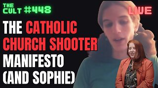 The Cult #448: The Catholic Church Shooter Manifesto (and Sophie Lewis on enemy feminists)