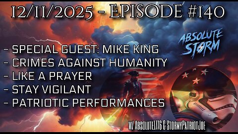 Absolute Storm Ep 140 12/11/25 6pm EST w/ Mike King