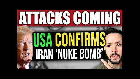 BREAKING: Trump Confirms Attacks Coming as Iran Prepares Nuclear Bomb