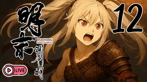 🔴[Live 23] Wuchang: Fallen Feathers - Til Death Do Us Respawn in Cloudspire