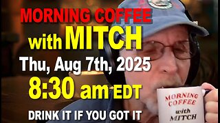 MORNING COFFEE with MITCH - Carnivore Talk - Thu, Aug 7th, 2025, 8:30am EDT