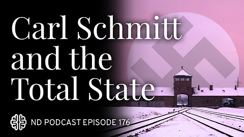 The Nazi Experiment, Vol. 6: Carl Schmitt and the Total State
