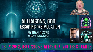 AI LIASONS , GOD & ESCAPING THE SIMULATION - NATHAN CISZEK - TSP # 2042