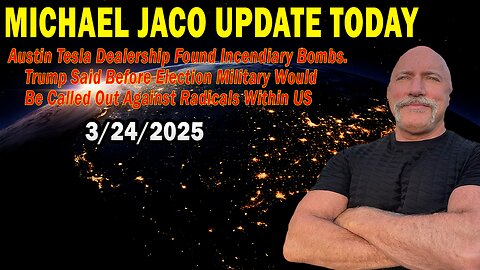 Michael Jaco Situation Update Mar 24: "Trump Said Before Election Military Would Be Called Out Against Radicals Within US"