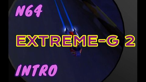 N64 Intro - Extreme G 2 Hyper Rush Cinematic