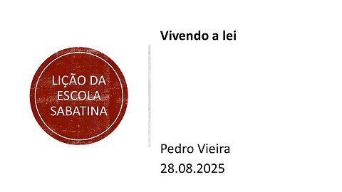 Lição da escola sabatina. Vivendo a lei. 28.08.25