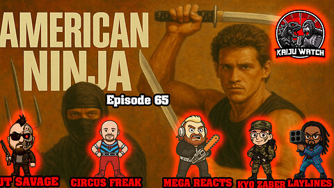 Kaiju Watch Episode 65: American Ninja!