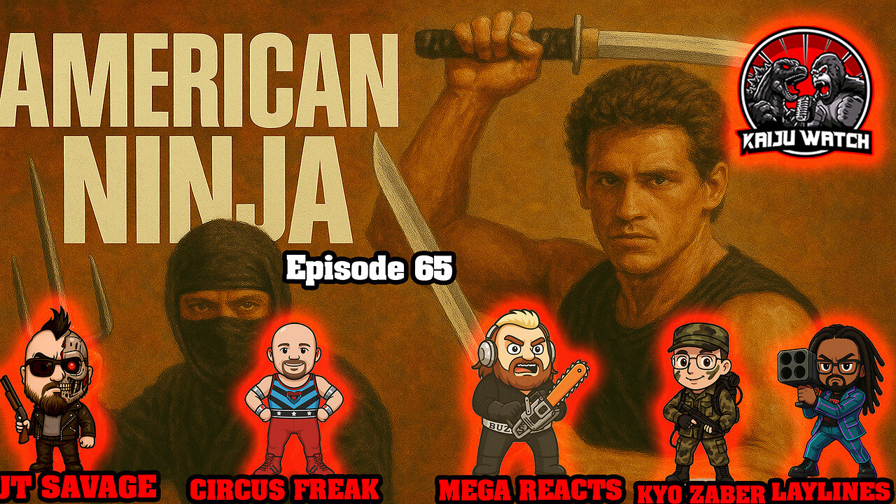 Kaiju Watch Episode 65: American Ninja!