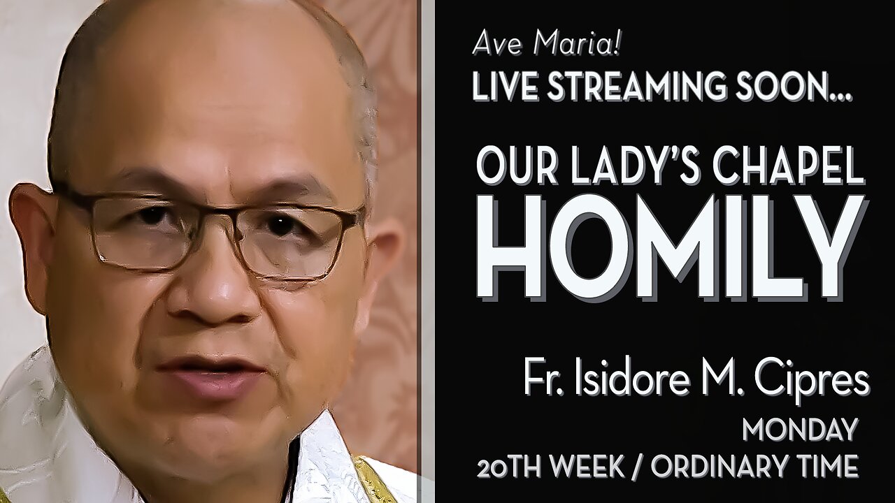 Monday of the Twentieth Week in Ordinary Time - August 18, 2025 - OLC HOMILY