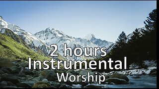2 hours ' Instrumental Worship to pray the Lord