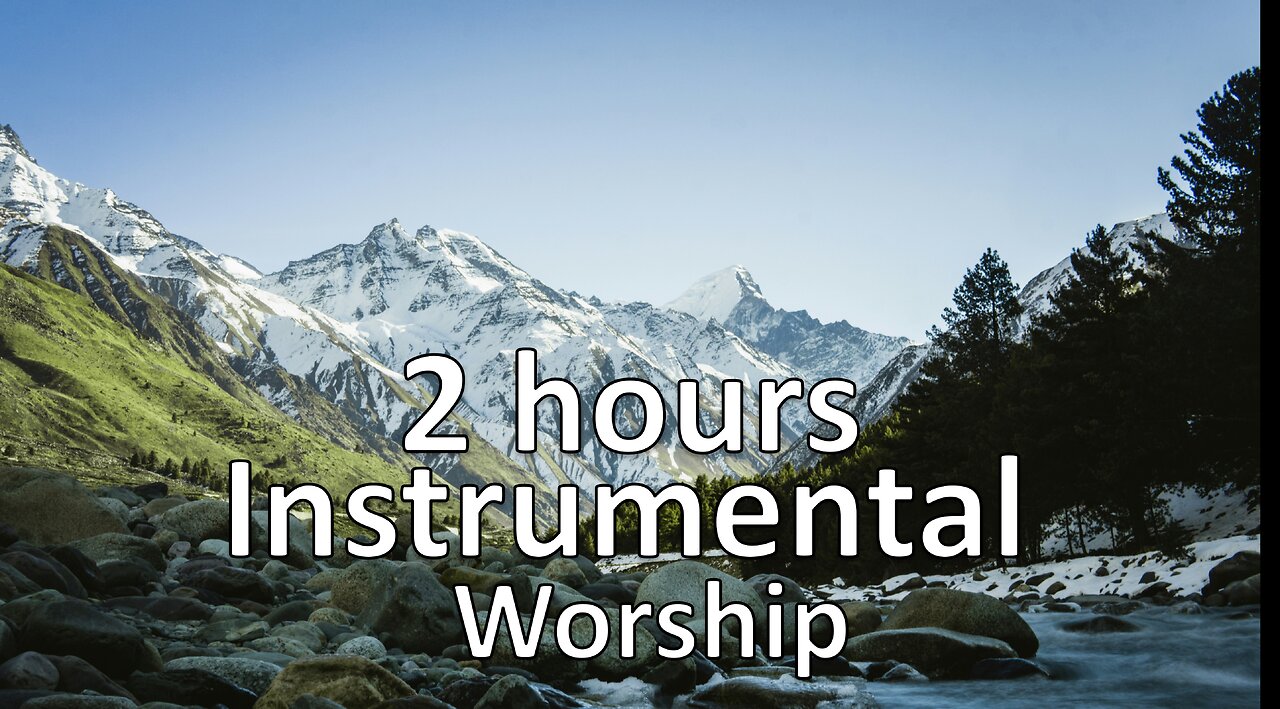 2 hours ' Instrumental Worship to pray the Lord
