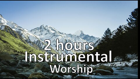 2 hours ' Instrumental Worship to pray the Lord