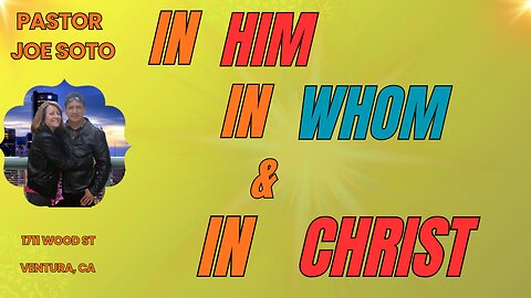 In Him, In Whom, and In Christ