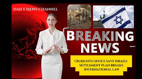UN rights office says Israeli settlement plan breaks international law