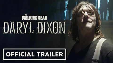 The Walking Dead - Daryl Dixon - Official Trailer (2023) Norman Reedus, Clémence Poésy