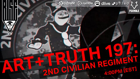 ART + TRUTH // EP.197 // 2ND CIVILIAN REGIMENT