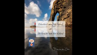 Zekerheid van Het Geloof & De Kracht van Het Geloof