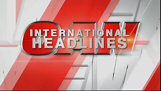 INTERNATIONAL HEADLINES AUG 2