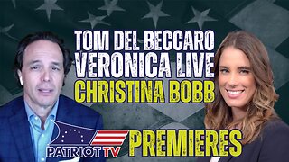 Patriot TV: Tom Del Beccaro and Veronica With Christina Bobb and More