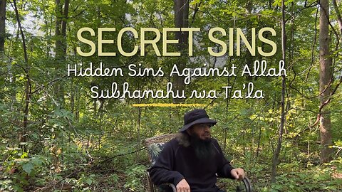 SECRET SINS | Hidden Sins Against Allah (سُبْحَانَهُ وَتَعَالَى) | Shaykh Ahmad Musa Jibril