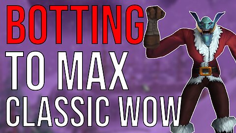 Botting to Max Level in World of Warcraft classic fresh FINALE (Episode 5) [WoW Botting]