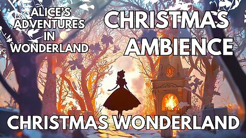 🎄Christmas Wonderland | Sparkling Snow, Frost & Popping Fireplace | 4K Alice in Wonderland ASMR