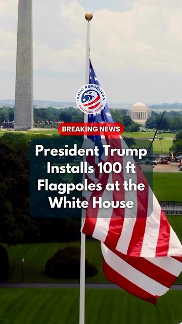 President Trump Installs 100 ft Flagpoles at the White House
