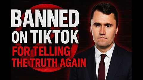 🚨 BANNED AGAIN | The Truth TikTok Couldn’t Handle | The Charlie Kirk Case Exposed