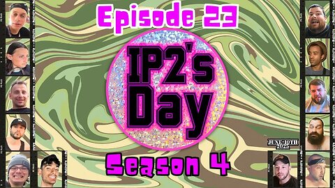 IP2sday A Weekly Review Season 4 Episode 23