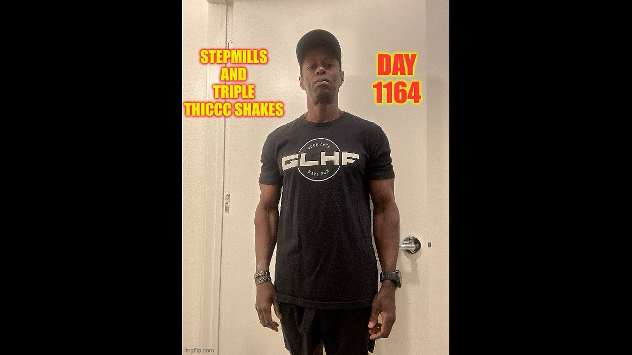 Stepmills and Shakes!! Day 1164
