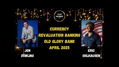 Jon Dowling & Eric Ohlhausen Of Old Glory Bank Discuss The New Banking System April 2025