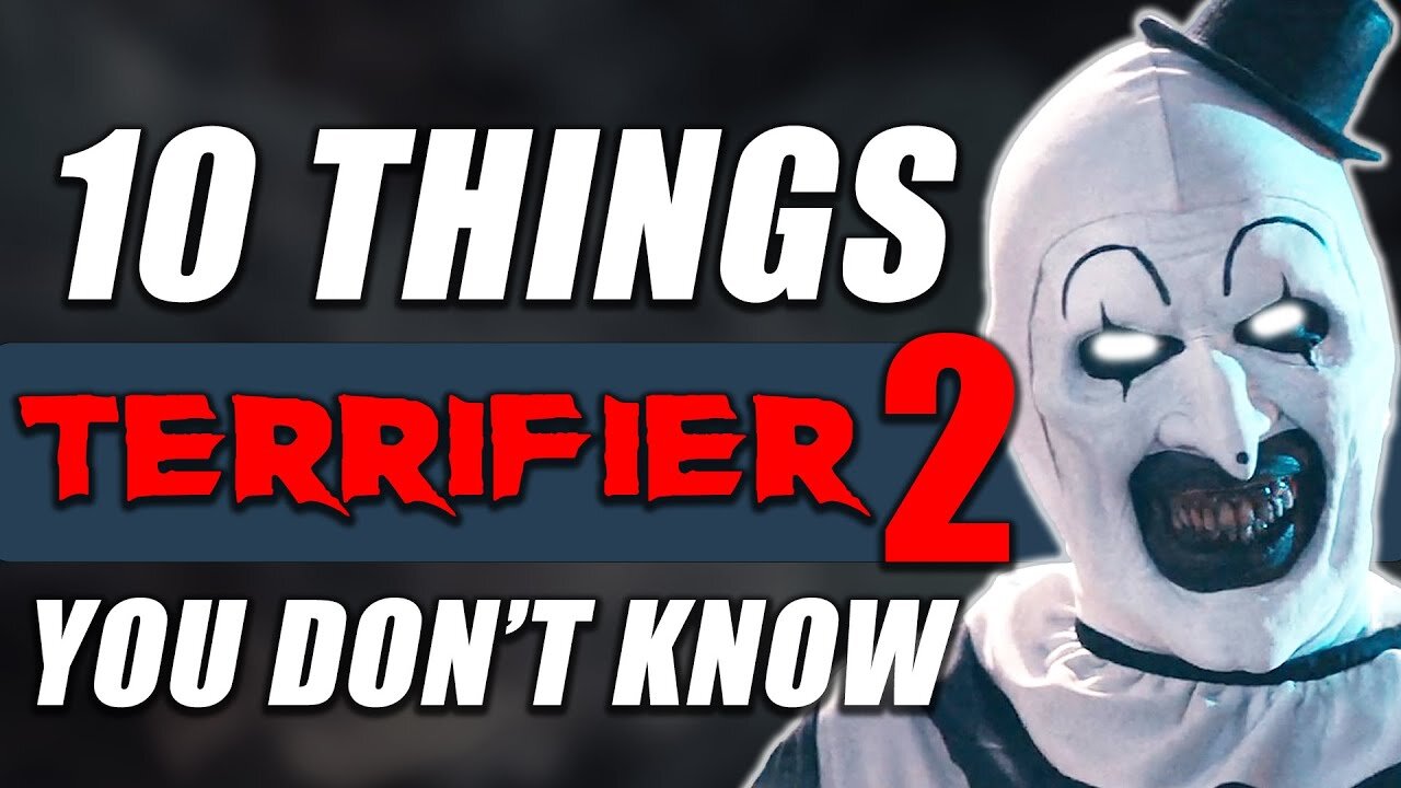 10 Things You Didn't Know About Terrifier 2