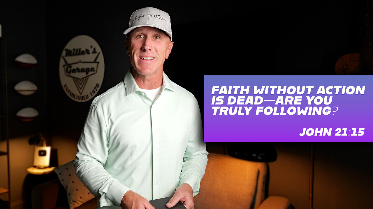 Faith Without Action is Dead—Are You Truly Following? | John 21:15