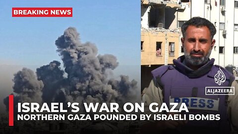 Israel unleashes new wave of heavy air raids on northern Gaza