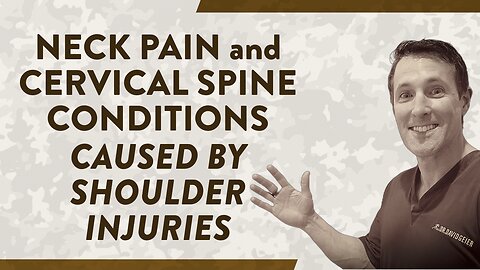 Neck pain and cervical spine conditions caused by shoulder injuries