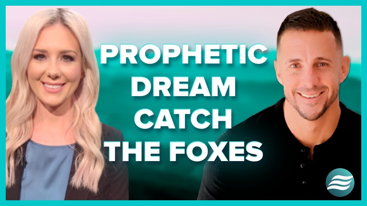 Andrew Whalen Prophetic Dream: Catch the Foxes! | April 3 2025