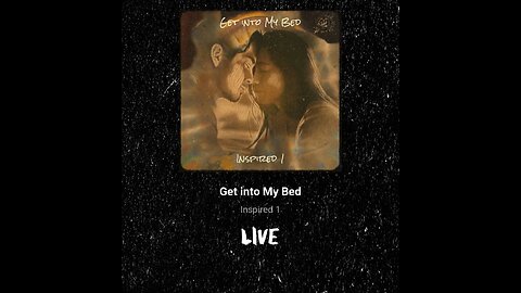 Get into My Bed