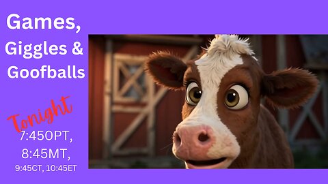 Games Giggles & Goofballs-Friday LATE Edition