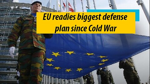EU readies biggest defense plan since Cold War, budgeting billions of euros in security