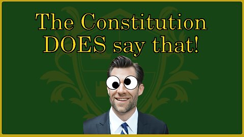🟢 A "Lawyer" says YOU'RE WRONG about the US Constitution!?; He gets it COMPLETELY BACKWARDS! 🟢