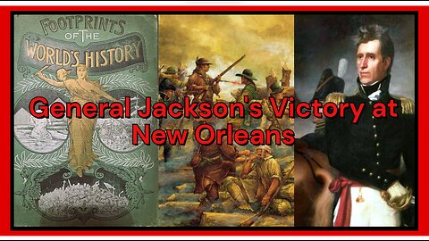 General Jacksons Victory at New Orleans - Footprints of the World's History