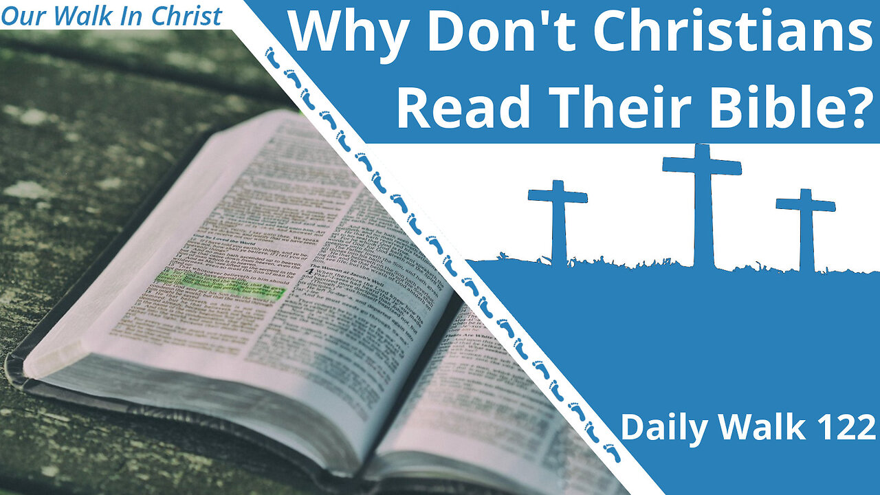 Why Don't Christians Read the Bible? | Daily Walk 428