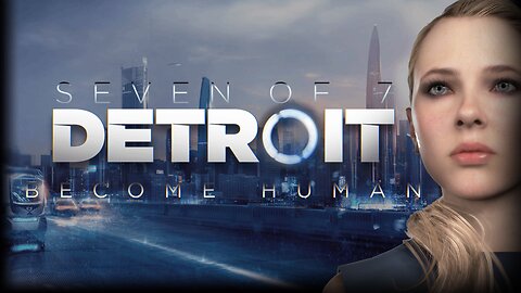 Detroit: Become Human - Part Four (PC)