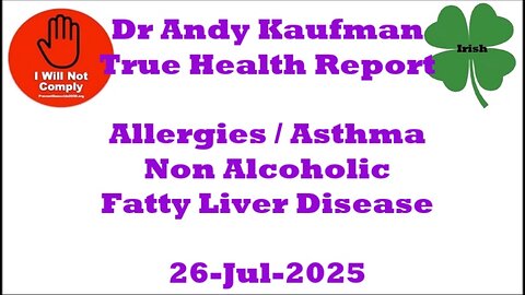 Dr Andy Kaufman Occulted Connection Fatty Liver, Allergies, and Asthma 26-Jul-2025
